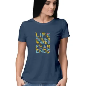 Life Begins Where Fear Ends T-Shirt - WSS00015